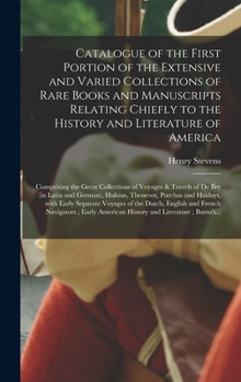 Hardcover Catalogue of the First Portion of the Extensive and Varied Collections of Rare Books and Manuscripts Relating Chiefly to the History and Literature of Book
