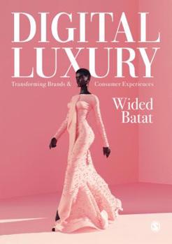 Paperback Digital Luxury: Transforming Brands and Consumer Experiences Book