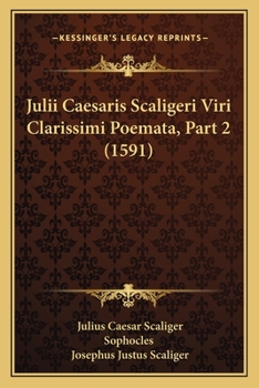 Paperback Julii Caesaris Scaligeri Viri Clarissimi Poemata, Part 2 (1591) [Latin] Book