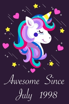 Awesome Since July 1998: 22 Year Old 22th Birthday gift Unicorn Born In July 1998, Journal Gift Book For Girls, Christmas Gift Book, Birthday Gift For ... to Write In and Memory Notebook lined