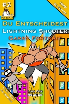 Du Entscheidest - Lightning Shooter #2: Garry Fortnait - Kampf Gegen Die Unusuals (Pur Comics) (German Edition)