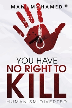 Paperback You Have No Right to Kill: Humanism Diverted Book