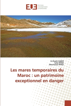 Paperback Les mares temporaires du Maroc: un patrimoine exceptionnel en danger [French] Book