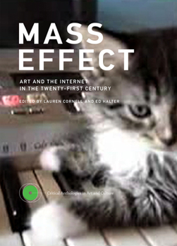 Hardcover Mass Effect: Art and the Internet in the Twenty-First Century Book