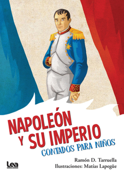 Paperback Napoleón Y Su Imperio, Contados Para Niños [Spanish] Book