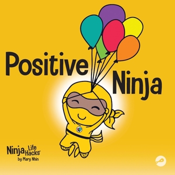 Paperback Positive Ninja: A Children's Book About Mindfulness and Managing Negative Emotions and Feelings Book