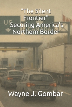 Paperback "The Silent Frontier: Securing America's Northern Border" Book
