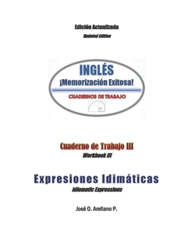 Paperback INGLES ¡Memorizacion Exitosa!: Cuaderno de Trabajo III: Expresiones Idiomaticas [Spanish] Book