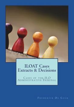 Paperback ILOAT Cases: Extracts & Decisions: Cases of the International Labour Organization Administrative Tribunal Book