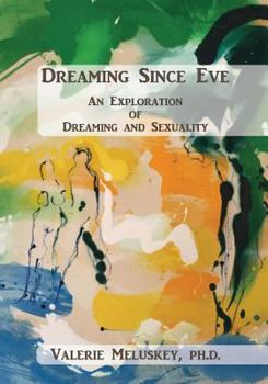 Paperback Dreaming Since Eve: An Exploration of Dreaming and Sexuality Book