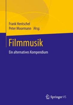 Paperback Filmmusik: Ein Alternatives Kompendium [German] Book