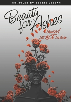 Paperback Beauty for Ashes: Bruised but not Broken Book