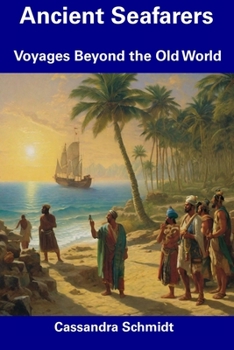 Paperback Ancient Seafarers: Voyages Beyond the Old World Book