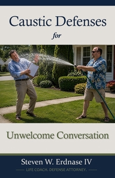 Paperback Caustic Defenses for Unwelcome Conversation: Volume 4 of IPP's Quarterstaff Series Book