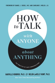 Hardcover How to Talk with Anyone about Anything: The Practice of Safe Conversations Book