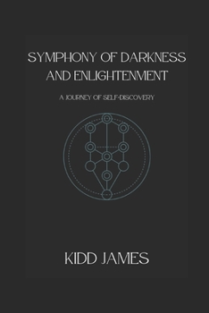 Paperback Symphony of Darkness and Enlightenment: A Journey of Self-Discovery Book