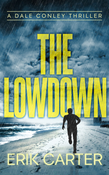 The Lowdown - Book #3 of the Dale Conley Action Thrillers