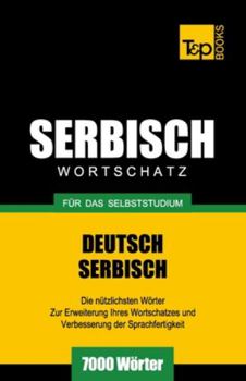 Paperback Serbischer Wortschatz für das Selbststudium - 7000 Wörter [German] Book
