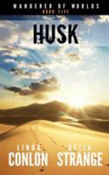 Husk - Book #5 of the Wanderer of Worlds