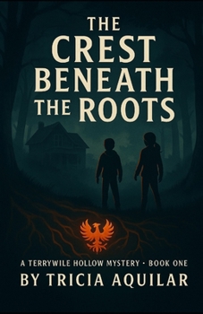 The Crest Beneath the Roots (Terrywile Hollow)