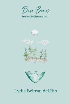 Paperback Bare Bones: Feel or Be Broken Vol. 1 Book