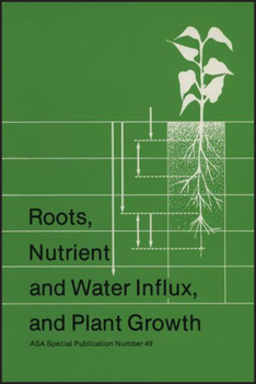 Misc. Roots, Nutrient and Water Influx, and Plant Growth Book