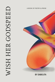 Paperback Wish Her Godspeed: A Book of Poetry and Prose Book