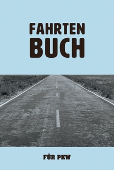 Paperback Fahrtenbuch für PKW: zum Aufzeichnen von gewerblichen und privaten Autofahrten [German] Book