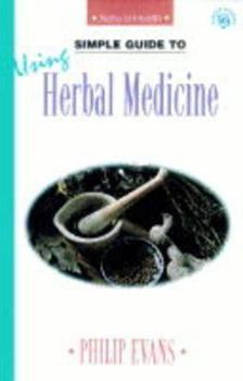 Paperback Simple Guides to Using Herbal Medicine Book