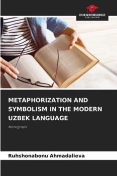 Paperback Metaphorization and Symbolism in the Modern Uzbek Language Book
