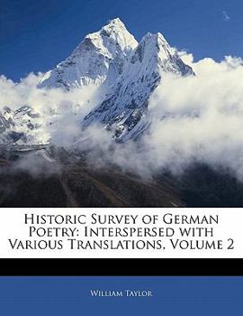 Paperback Historic Survey of German Poetry: Interspersed with Various Translations, Volume 2 Book