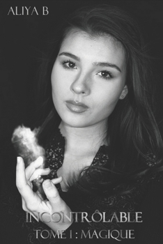 Paperback (In)contrôlable: Tome 1: Magique [French] Book
