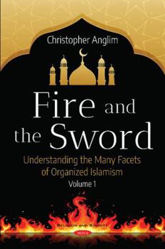 Hardcover Fire and the Sword: Understanding the Many Facets of Organized Islamism: 1 Book
