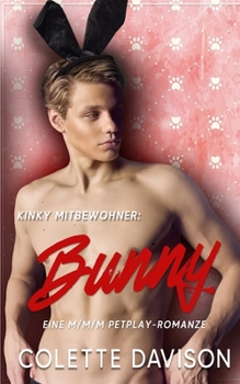 Paperback Kinky Mitbewohner: Bunny: MMM Pet Play Romanze [German] Book