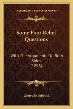 Paperback Some Poor Relief Questions: With The Arguments On Both Sides (1895) Book