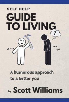 Hardcover Self Help Guide to Living: A Humorous Approach to a Better You Volume 1 Book