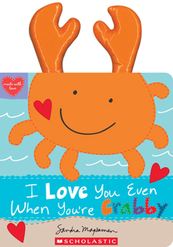 Paperback I Love You Even When You're Crabby! Book