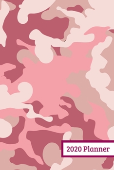 2020 Planner: Weekly Planner For January 2020 - December 2020, Calendar Agenda And Daily Schedule For Women And Girl Hunters - Camo (6"x9")