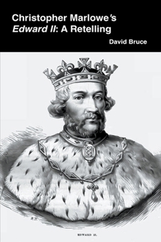 Paperback Christopher Marlowe's Edward II: A Retelling Book