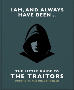 Hardcover I Am and Always Have Been: The Little Guide to the Traitors Book