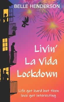 Paperback Livin' La Vida Lockdown: A Romantic Comedy - Life got hard but then love got interesting Book