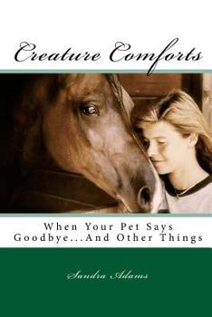 Paperback Creature Comforts: When Your Pet Says Goodbye.... and Other Things Book