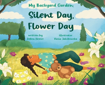My Backyard Garden, Silent Day, Flower Day : A Picture Book & Poem About Grief, Hope & Memories