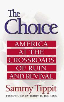 Paperback The Choice: America at the Crossroads of Ruin and Revival Book