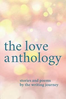 Paperback The Love Anthology: Stories and Poems About the Ties that Bind Book