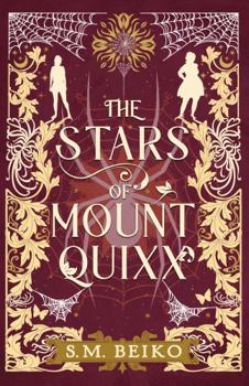 The Stars of Mount Quixx - Book #1 of the Brindlewatch Quintet