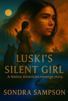 Paperback Luski's Silent Girl: A Native American revenge story Book