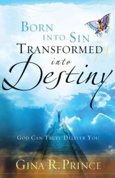 Paperback Born Into Sin, Transformed Into Destiny Book
