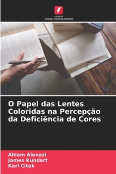 Paperback O Papel das Lentes Coloridas na Percepção da Deficiência de Cores [Portuguese] Book