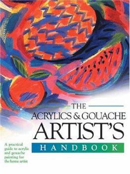 Hardcover The Acrylics & Gouache Artist's Handbook Book